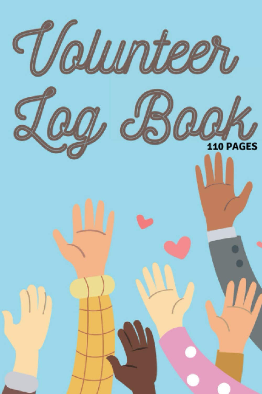 Volunteer Log Book: Community Service Log Book, Work Hours Log, Notebook Diary to Record, Volunteering Journal