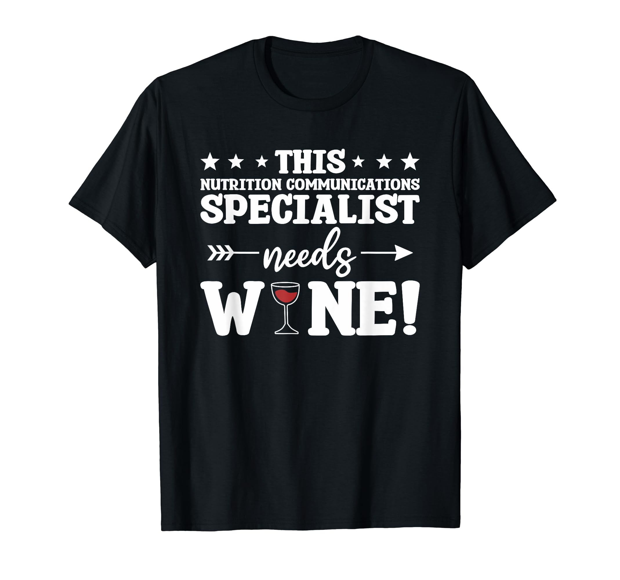 This Nutrition Communications Specialist Needs Wine T-Shirt