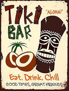 TIKI BAR EAT DRINK CHILL METAL TIN PLAQUE WALL SIGN RETRO ART PUB BAR CLUB MAN CAVE (150MM X 200MM (6" X 8"))