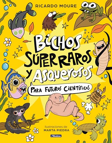 Bichos Súper Raros Y Asquerosos Para Futuros Científicos Pequeños Curiosos