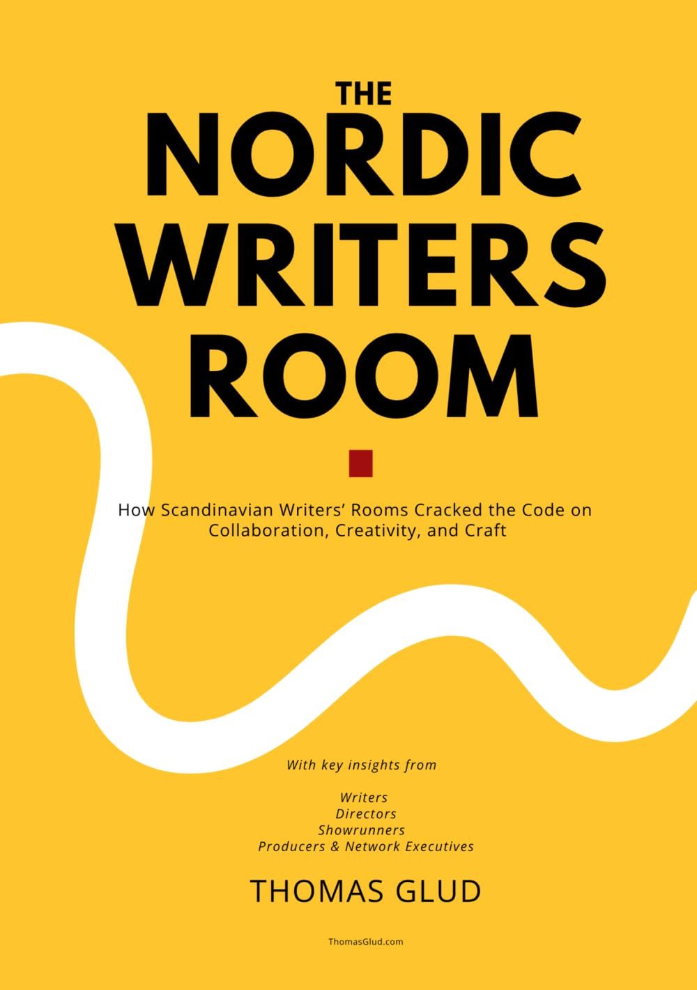 THE NORDIC WRITERS ROOM: How Scandinavian Writers’ Rooms Cracked the Code on Collaboration, Creativity, and Craft