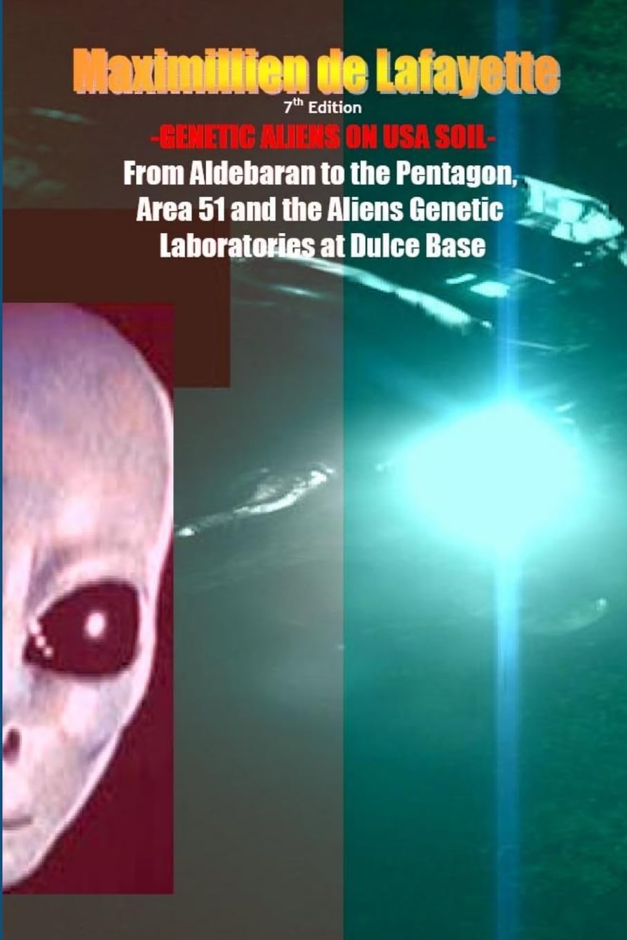 GENETIC ALIENS.From Aldebaran to the Pentagon, Area 51 and Aliens Genetic Laboratories at Dulce Base