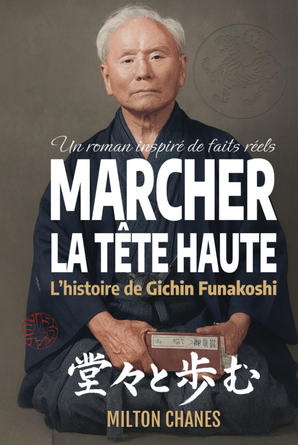 Marcher la tête haute: L’histoire de Gichin Funakoshi