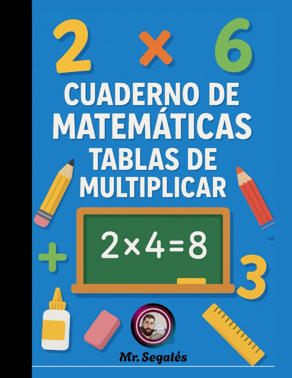 CUADERNO DE MATEMÁTICAS: TABLAS DE MULTIPLICAR