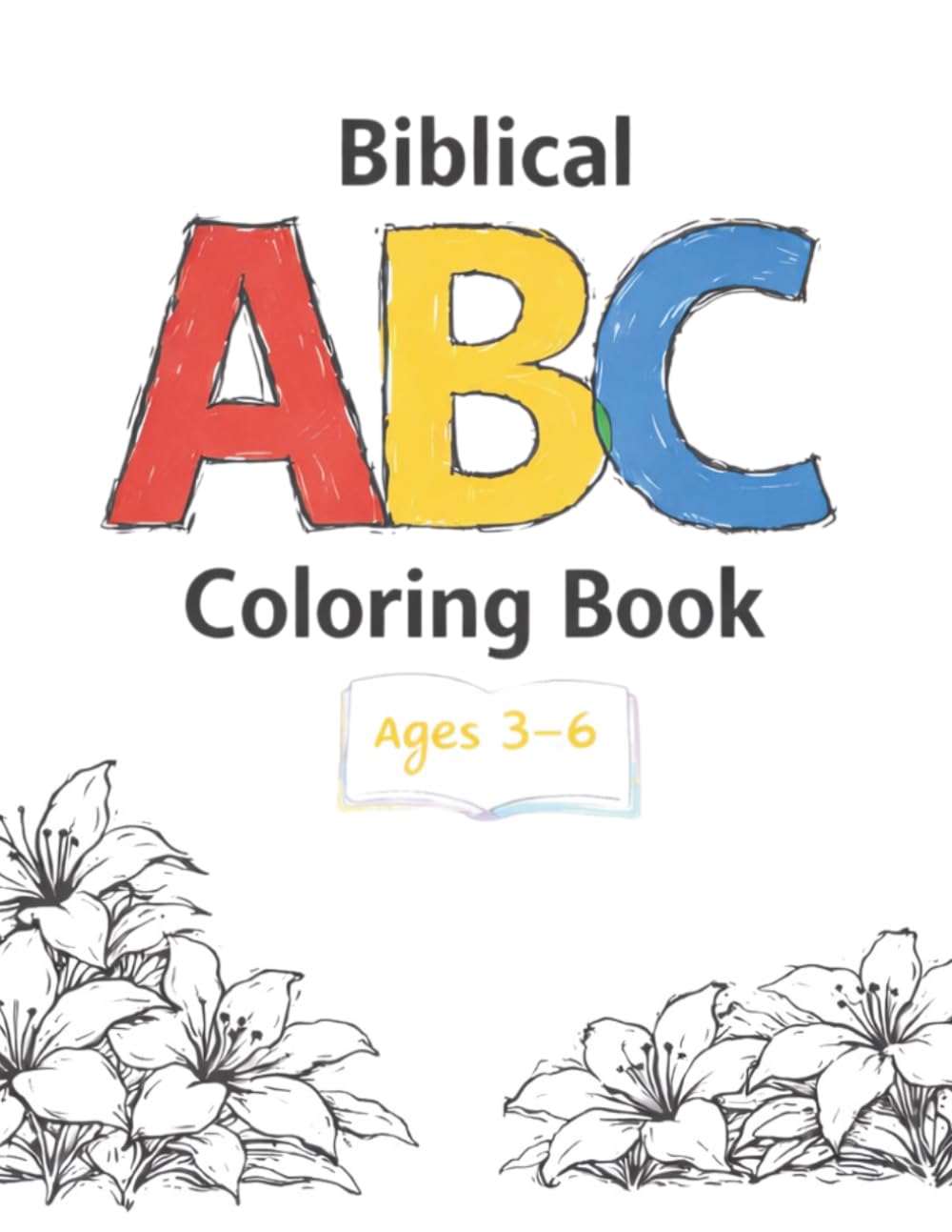 Biblical ABC Coloring Book: A Coloring Book with Scripture for Ages 3-6: Bible Verses, Alphabet learning