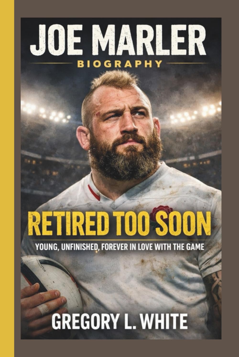 JOE MARLER: RETIRED TOO SOON YOUNG, UNFINISHED, FOREVER IN LOVE WITH THE GAME