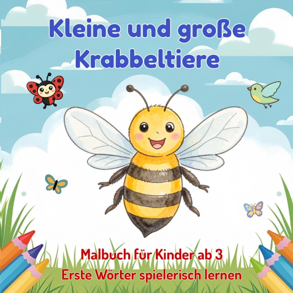 Kleine & große Krabbeltiere – Malbuch für Kinder ab 3 Jahre |: Spielerisch lernen mit 40 Ausmalbildern & 120 Wörter – fördert Sprache, Kreativität & Konzentration
