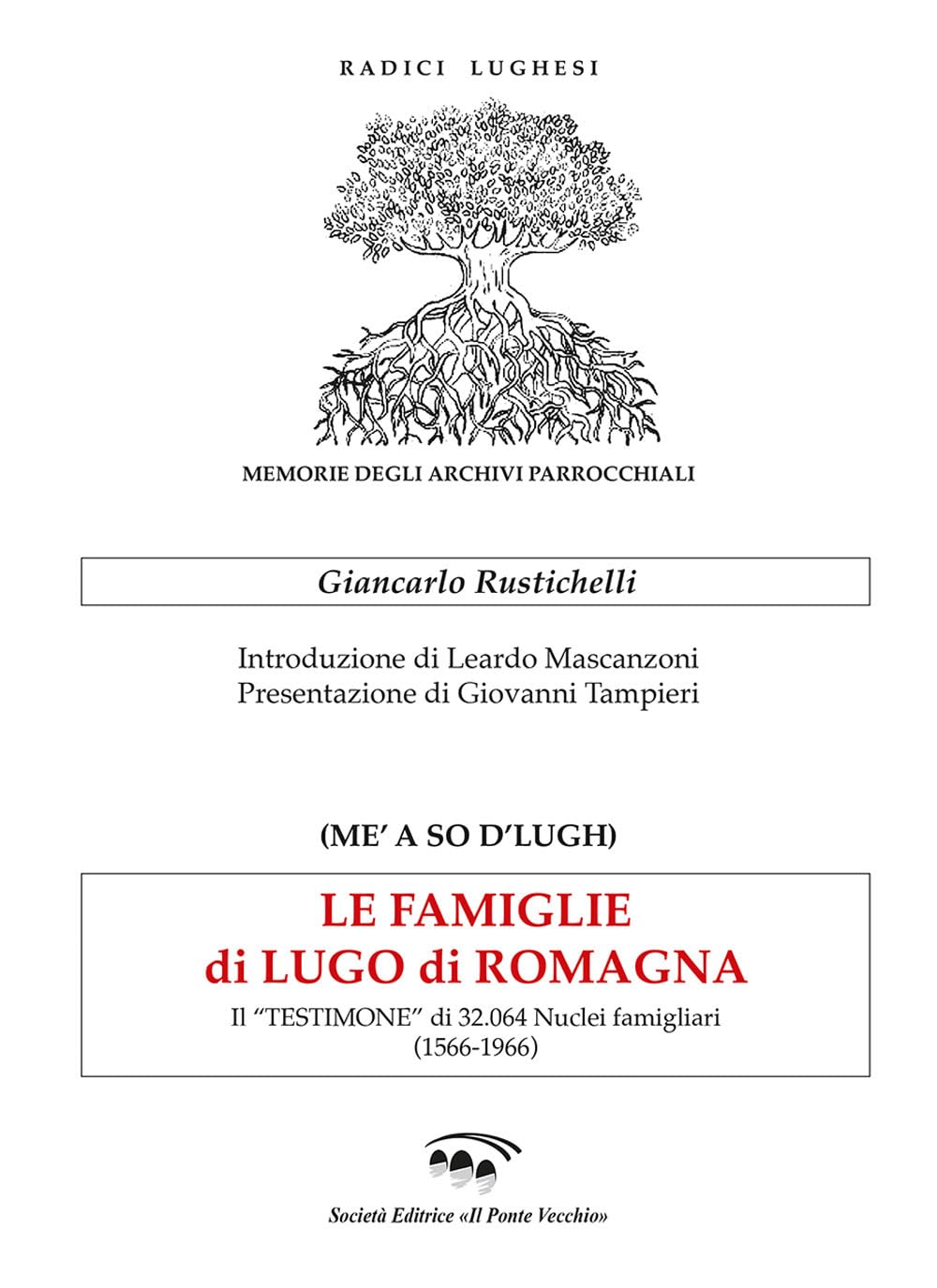 Le Famiglie Di Lugo Di Romagna. Il «Testimone» Di 32.064 Nuclei Famigliari (1566-1966) - 4