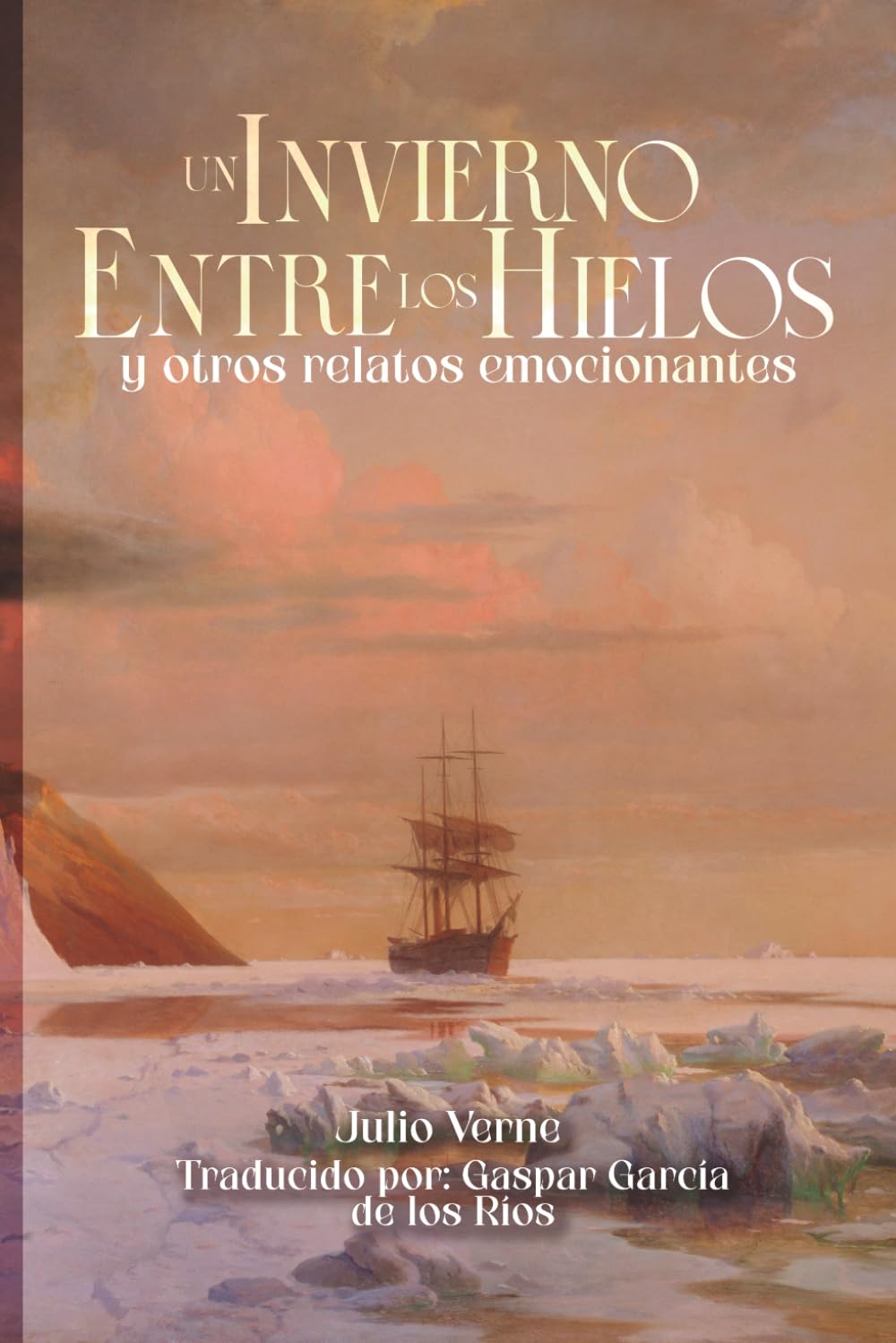 Un invierno entre los hielos y otros relatos emocionantes
