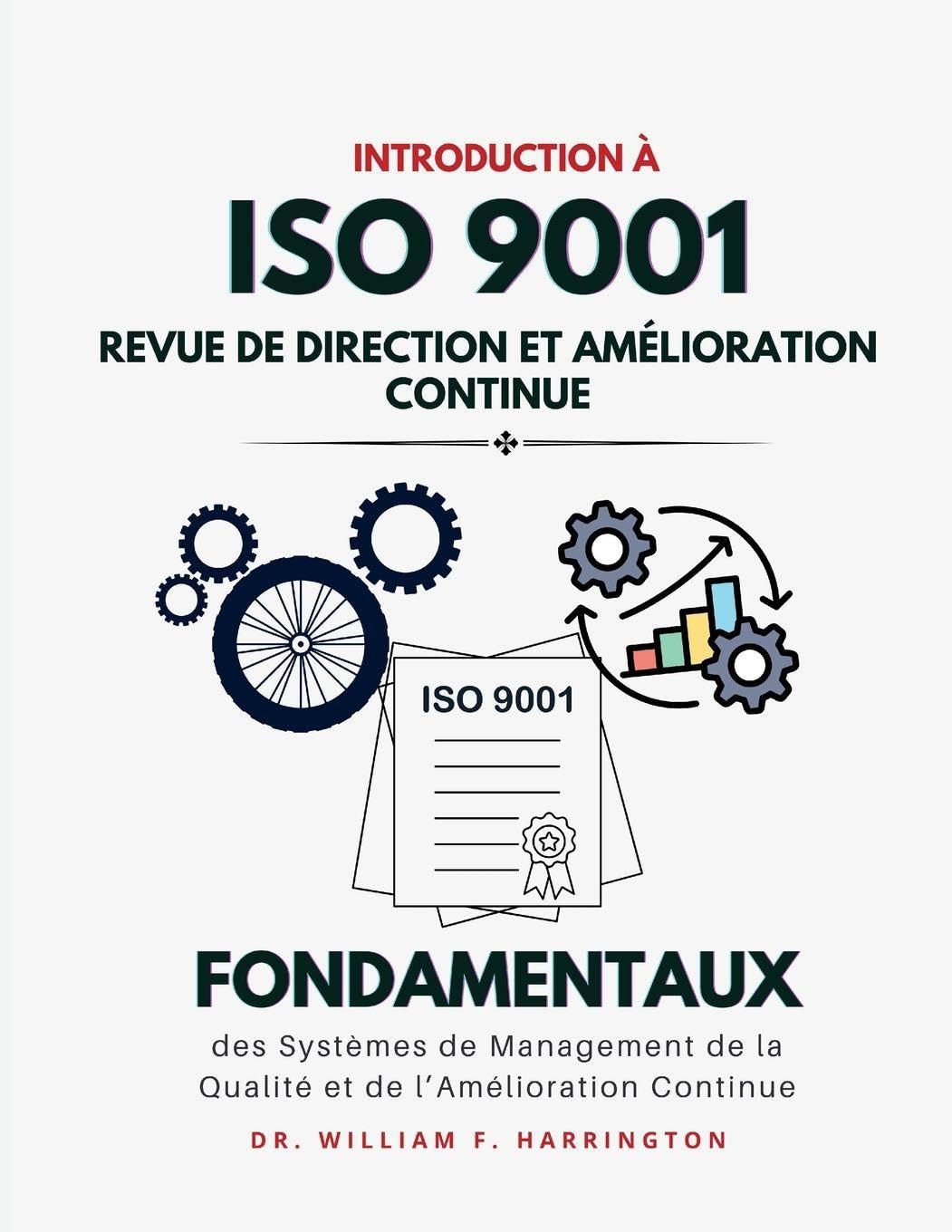 Introduction à l'ISO 9001: Fondamentaux des Systèmes de Management de la Qualité et de l'Amélioration Continue