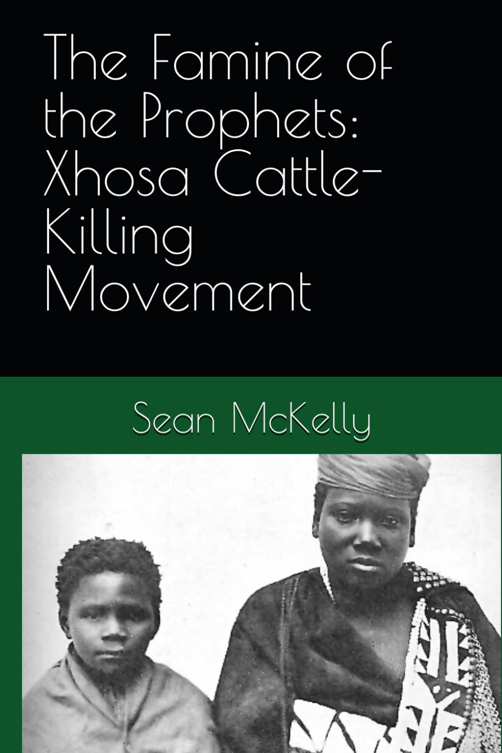 The Famine of the Prophets: Xhosa Cattle-Killing Movement