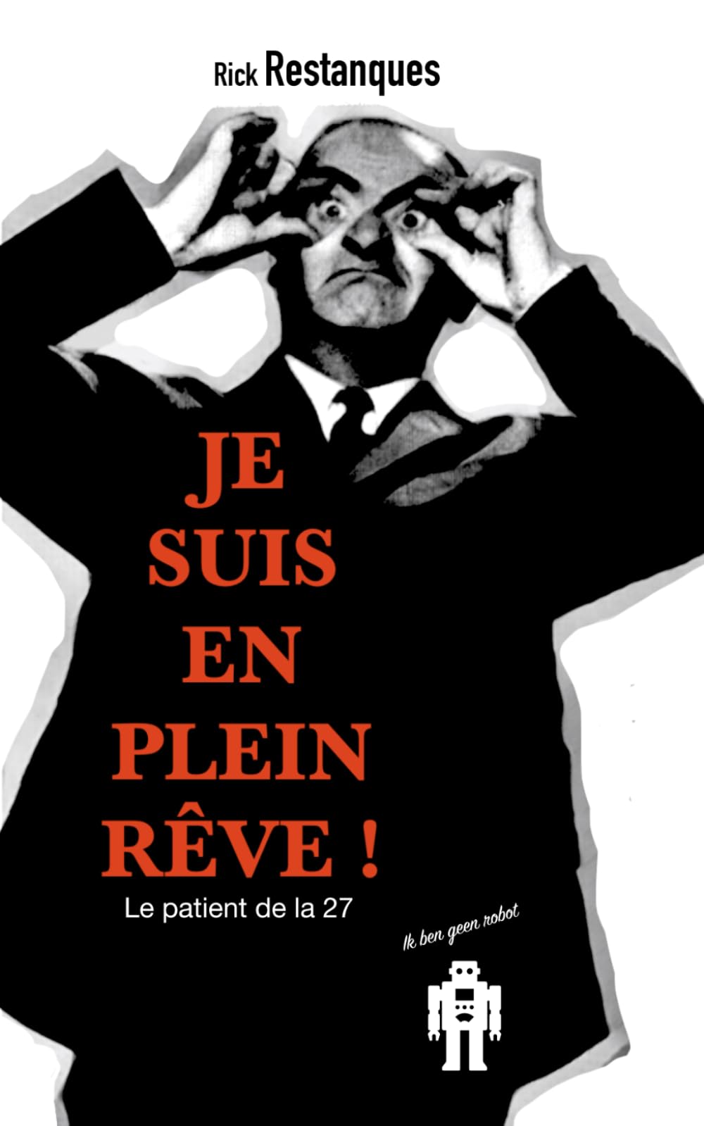 Je suis en plein rêve: le patient de la 27