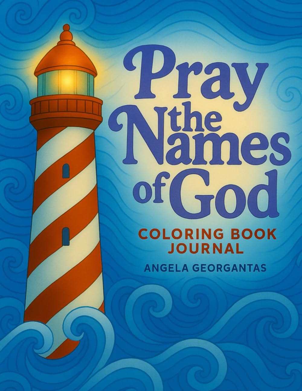 Pray the Names of God: A Coloring Book Journal for Reflection and Worship