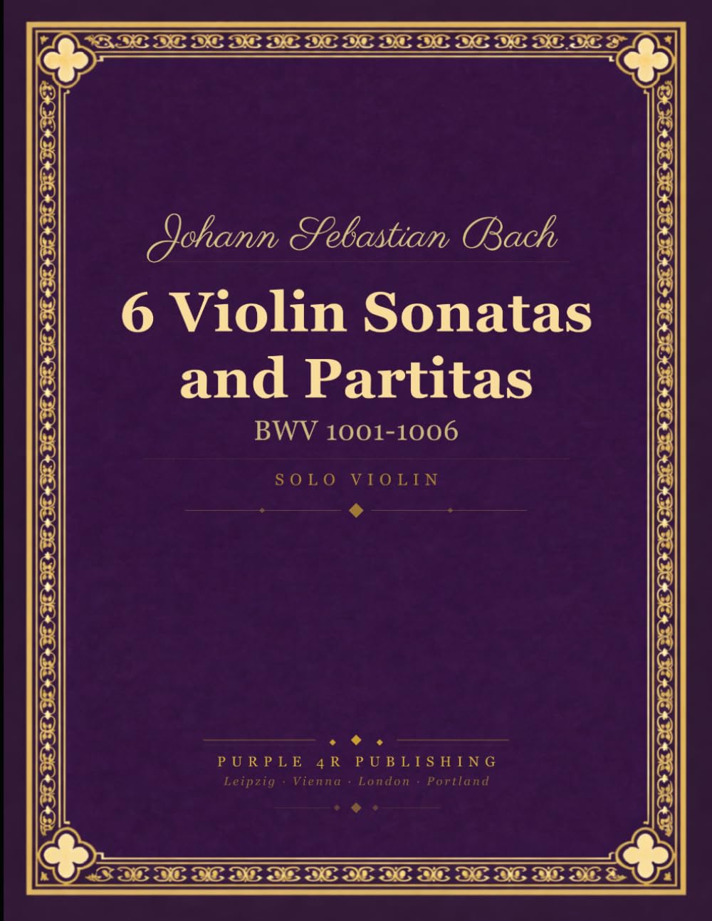 Bach: 6 Sonatas and Partitas for Solo Violin, BWV 1001-1006 - Complete Score