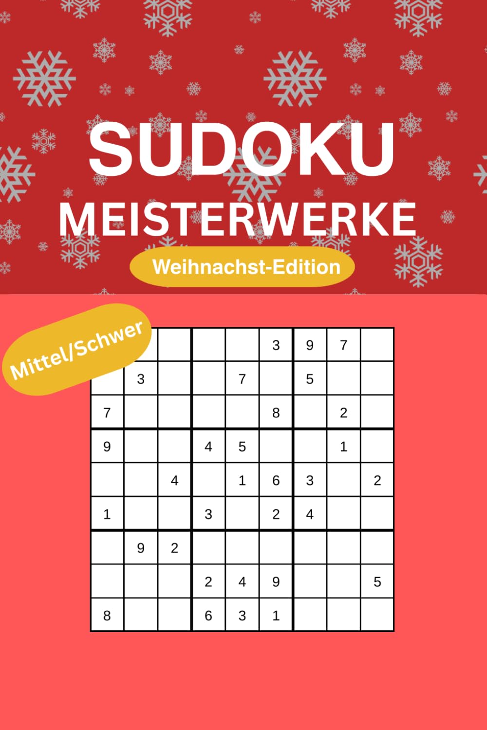 Sudoku Meisterwerke Weihnachts-Edition: 100 Rätsel zum Knobeln und Trainieren deines Gehirns das perfekte Geschenk für alle Sudoku Fans in der Weihnachtsausgabe