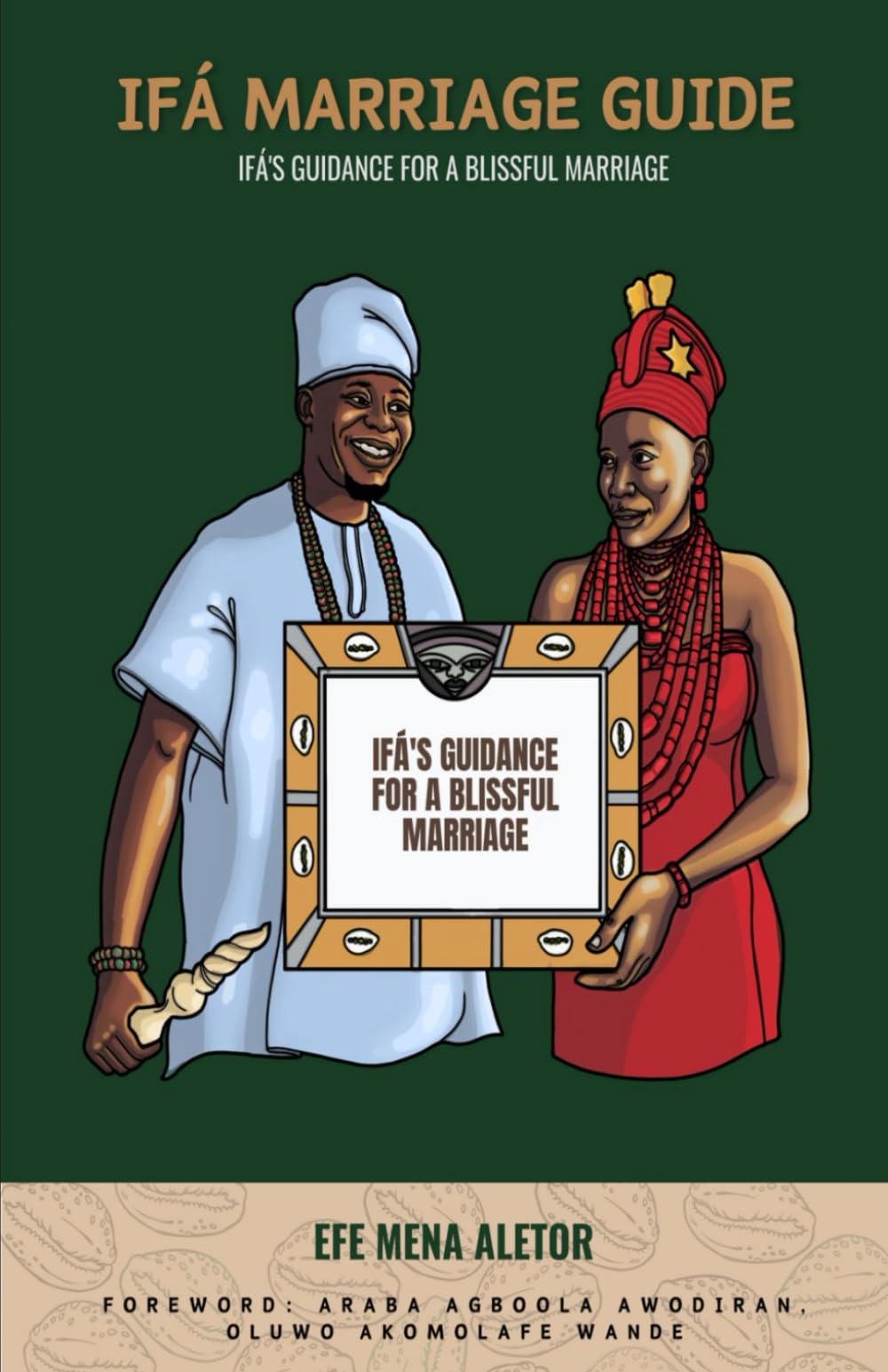 IFÁ MARRIAGE GUIDE: Ifá's Guidance For A Blissful Marriage