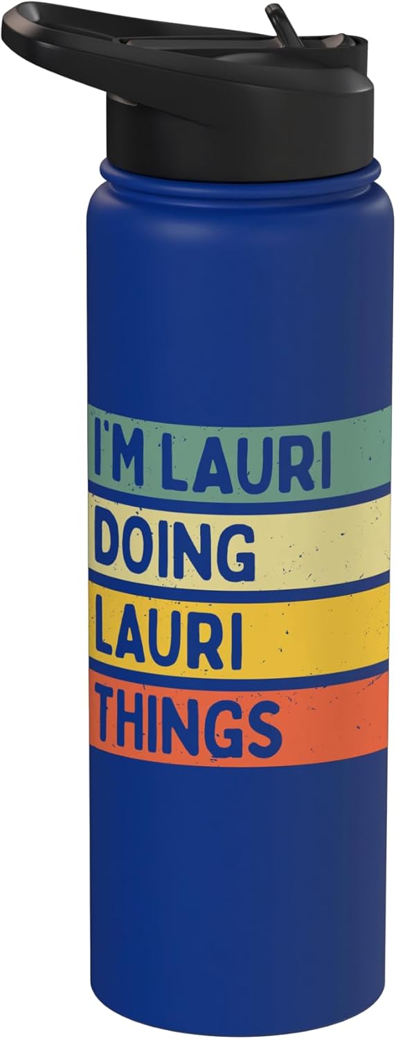 I'm Lauri Doing Lauri Things Funny Personalized Quote Stainless Steel Insulated Water Bottle