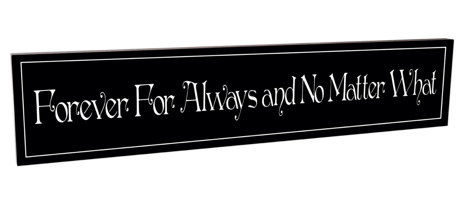 Forever for Always and No Matter What Carved Engraved Wood Sign, 4X16 Inch