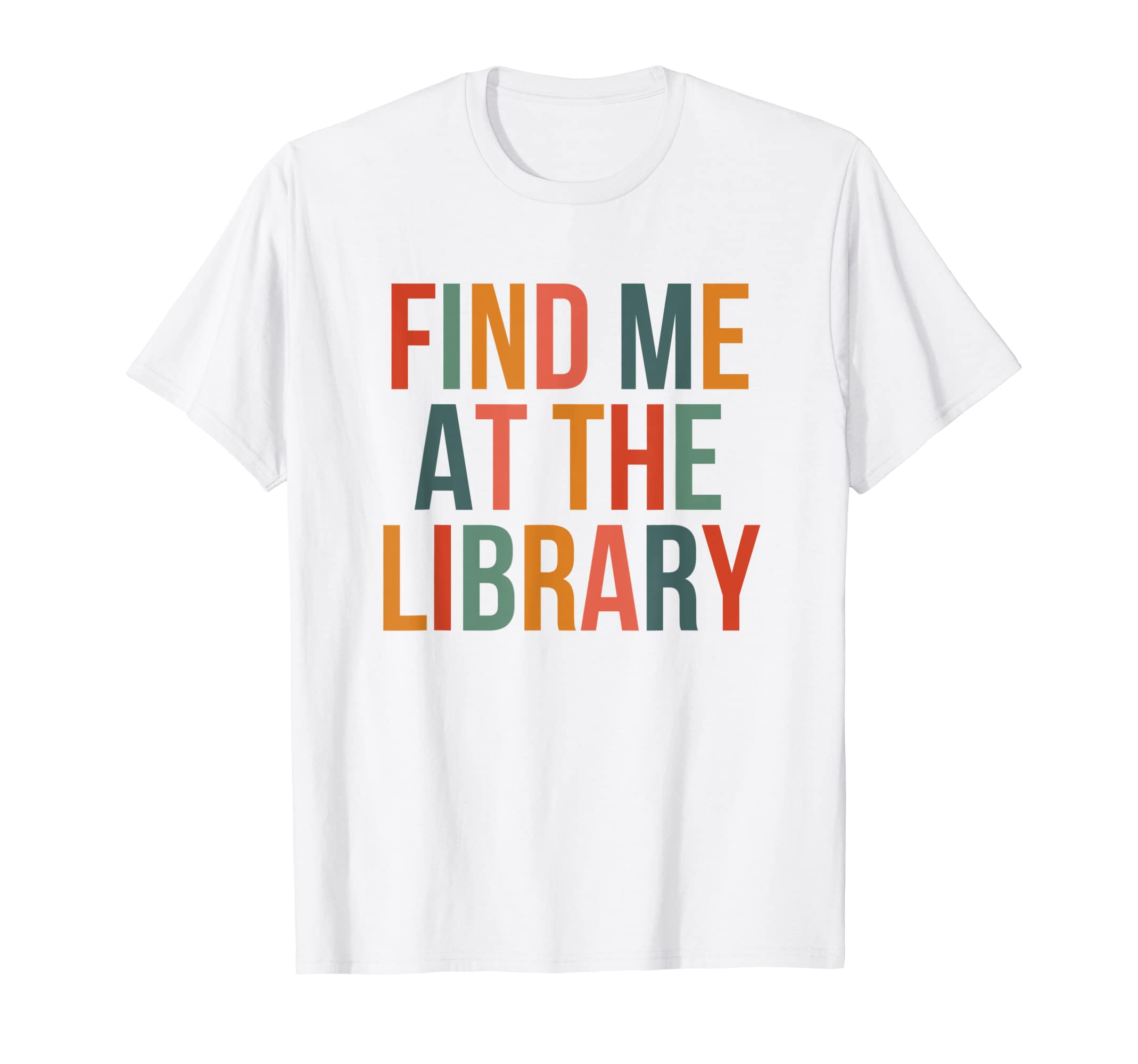 Find Me At The Library T-Shirt