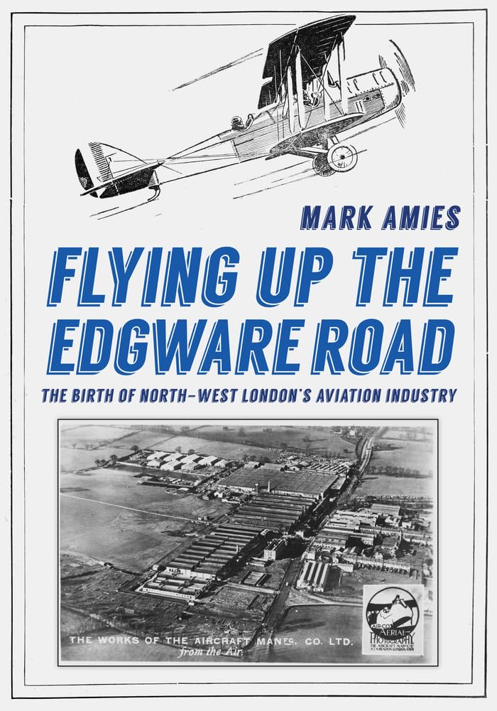 Flying up the Edgware Road: The Birth of North-. Amies**