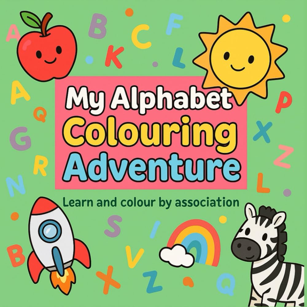 My Alphabet Colouring Adventure Book: Learn and Colour by Association