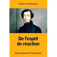 De lEsprit de Reaction Royer-Collard et Tocqueville French Edition