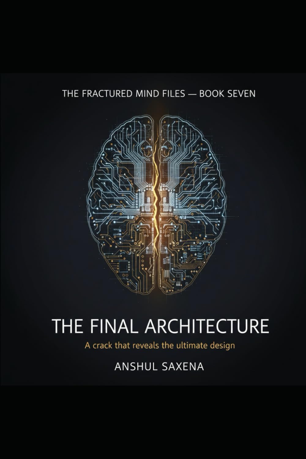 THE FINAL ARCHITECTURE: 7 (The Fractured Mind)