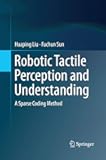 Robotic Tactile Perception and Understanding: A Sparse Coding Method
