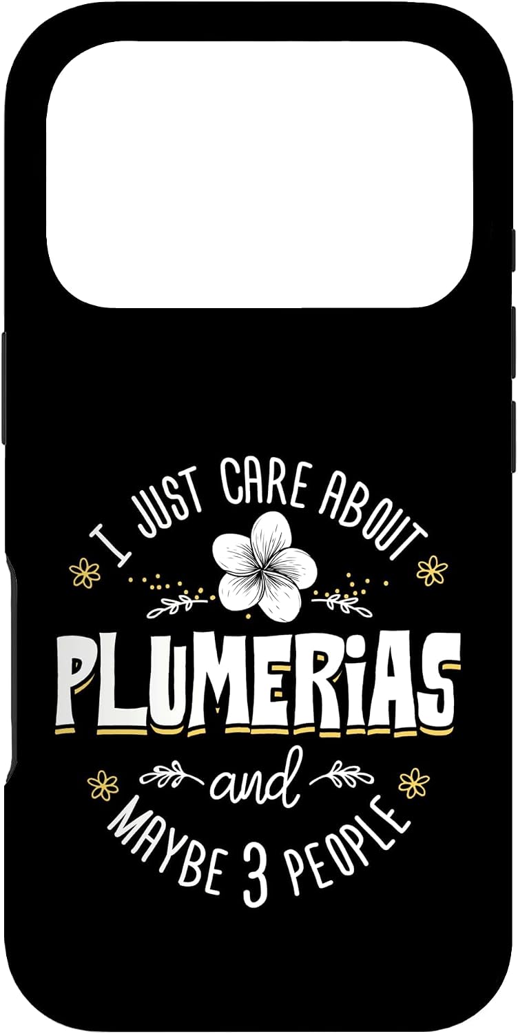 Plumerias T-Shirt - I Just Care About Plumerias Case for iPhone 17 Pro