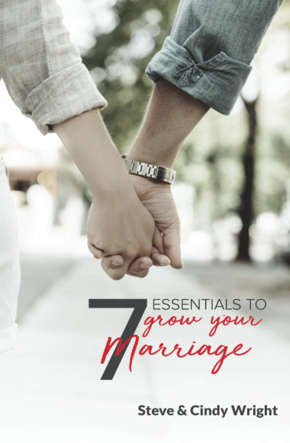 7 Essentials to Grow Your Marriage