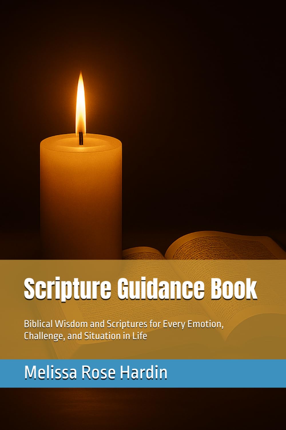 Scripture Guidance Book: Biblical Wisdom and Scriptures for Every Emotion, Challenge, and Situation in Life