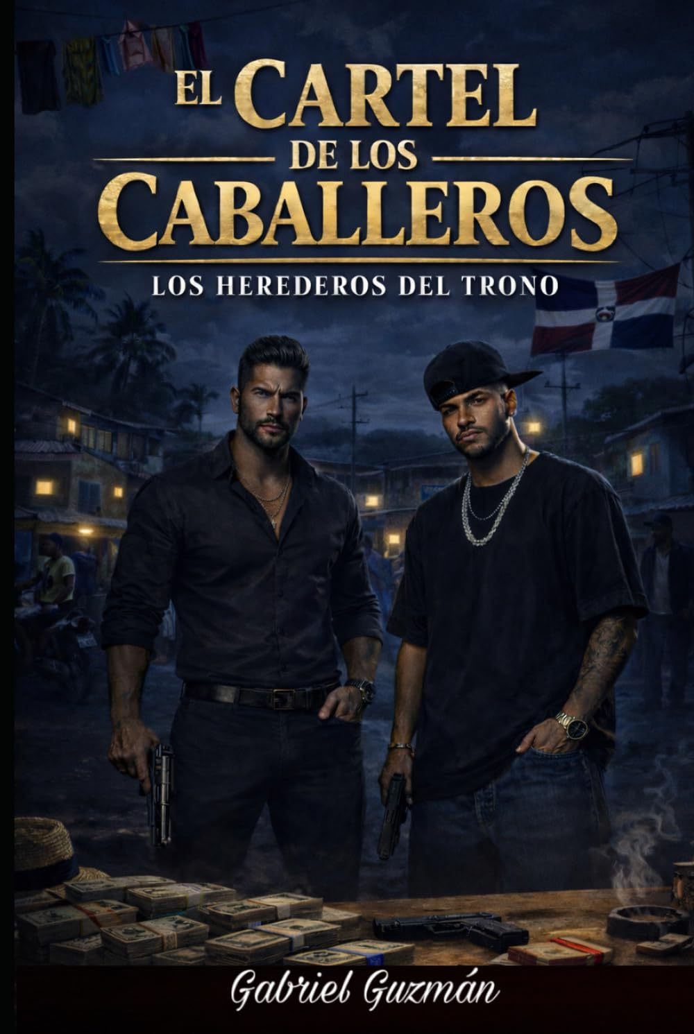 El Cartel de los Caballeros: Los Herederos del Trono (Imperio Dominicano)