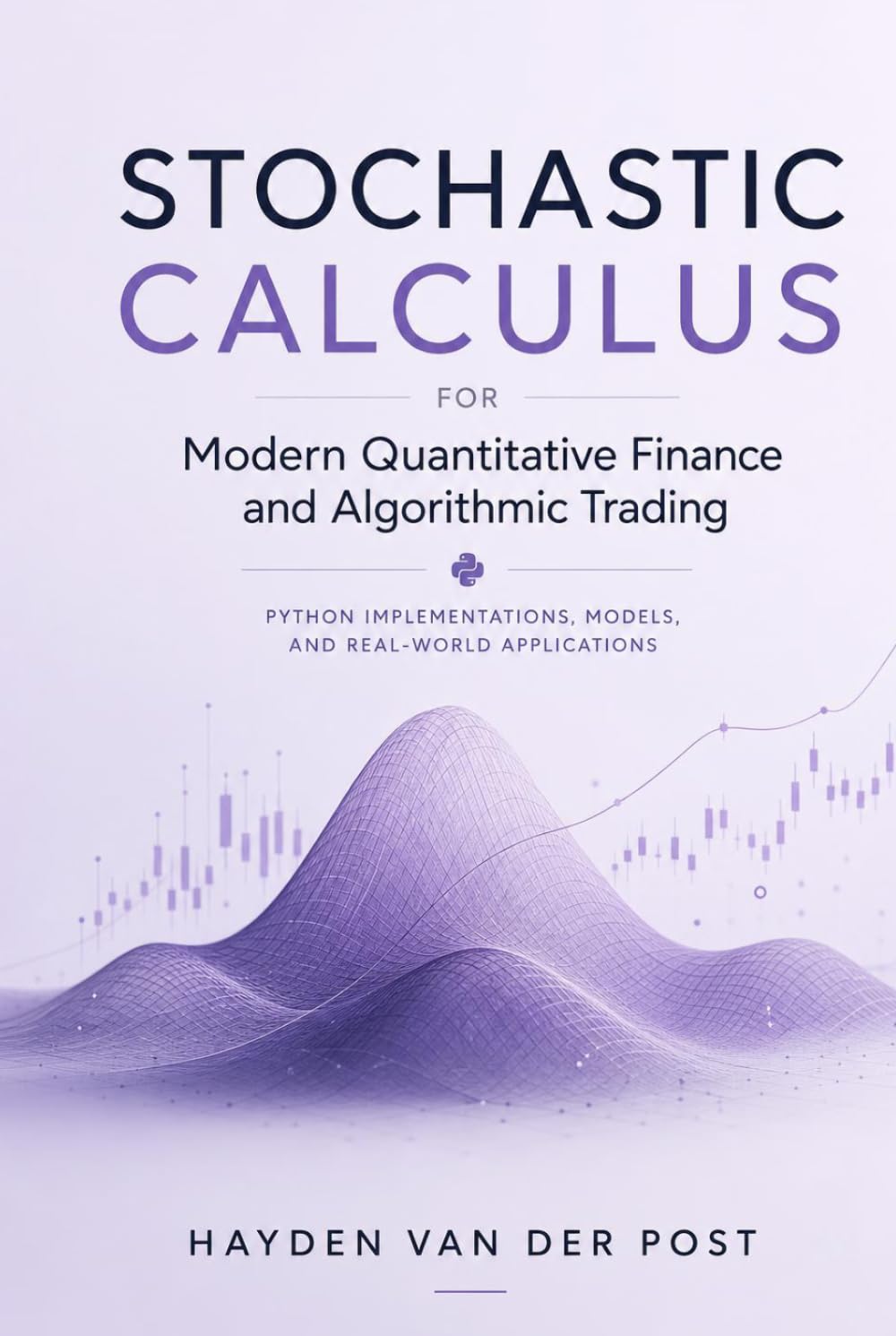 Stochastic Calculus for Modern Quantitative Finance and Algorithmic Trading: Python Implementations, Models, and Real-World Applications