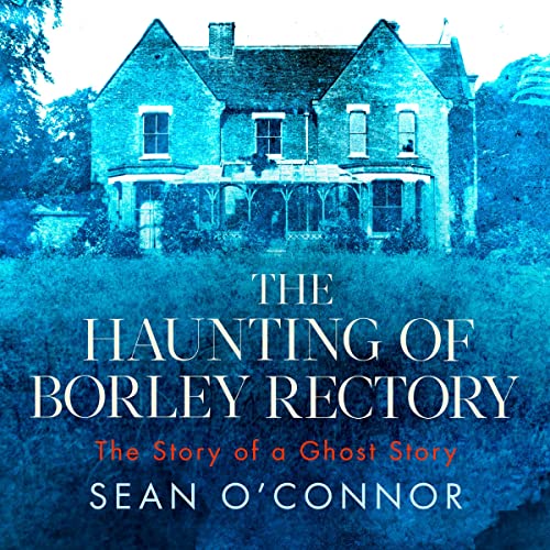The Haunting of Borley Rectory by Sean O'Connor episode artwork