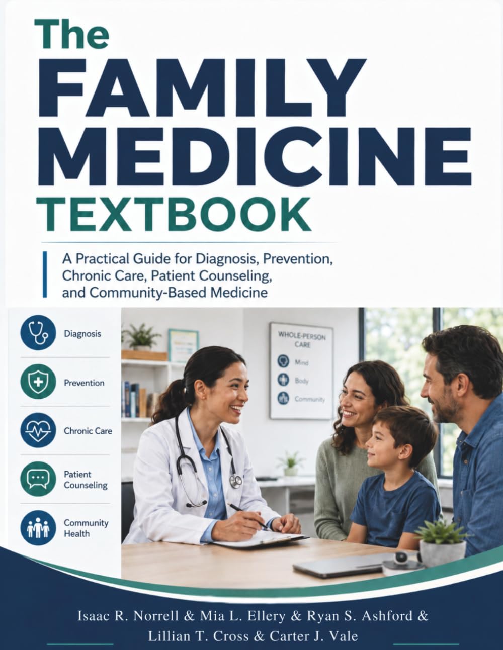 The Family Medicine Textbook: A Practical Guide for Diagnosis, Prevention, Chronic Care, Patient Counseling, and Community-Based Medicine