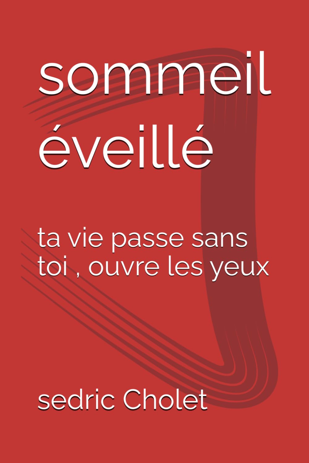 Sommeil éveillé: Ta vie passe sans toi , ouvre les yeux