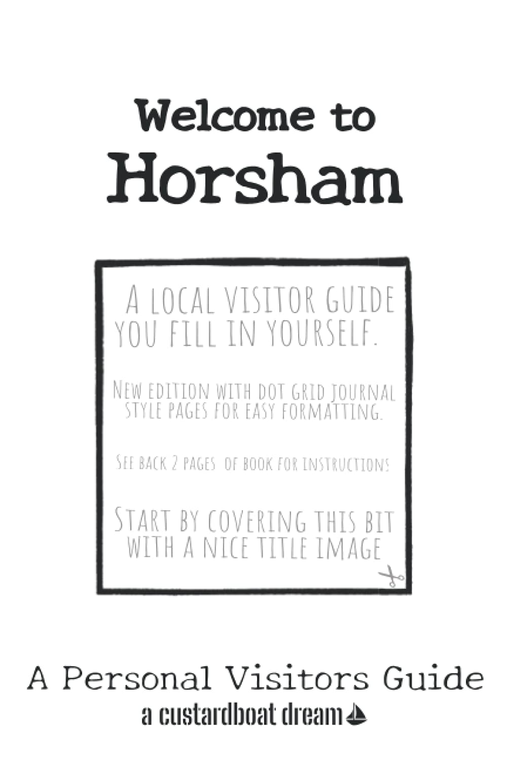 Welcome to Horsham: A Fun DIY Visitors Guide (Welcome to... DIY Visitors Guides)