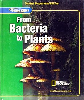 Hardcover From Bacteria to Plants, Teacher Wraparound Edition Book