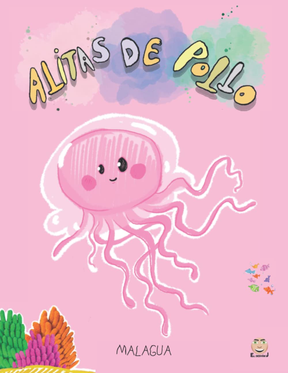 Cuaderno Escolar - Alitas de Pollo: Tapa Blanda A4 (Tamaño Folio) Cuadrícula (100 Páginas) / Personaje "Malagua" / Regalo ideal niños y niñas (Spanish Edition)