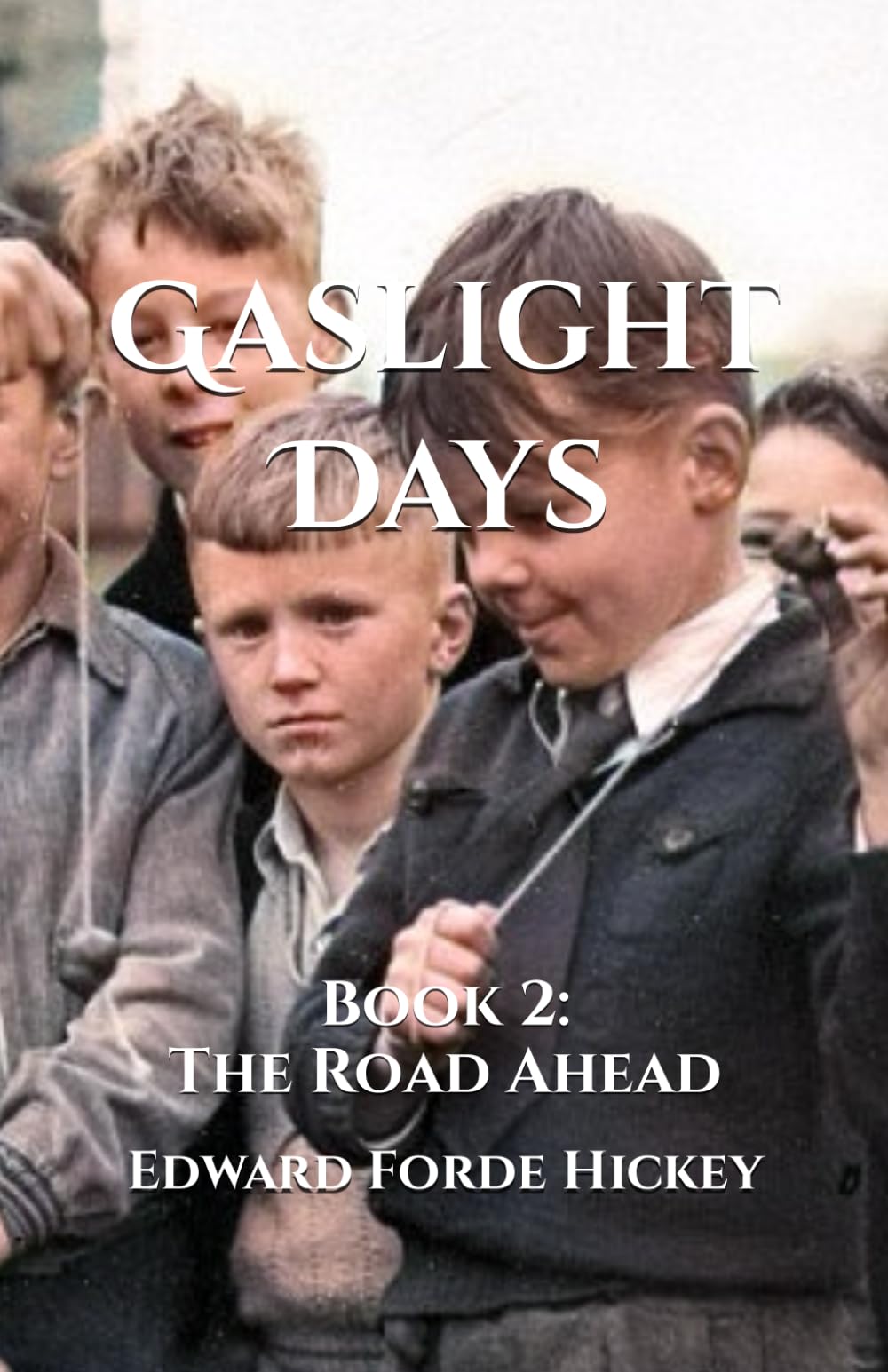 Gaslight Days: Book 2: The Road Ahead
