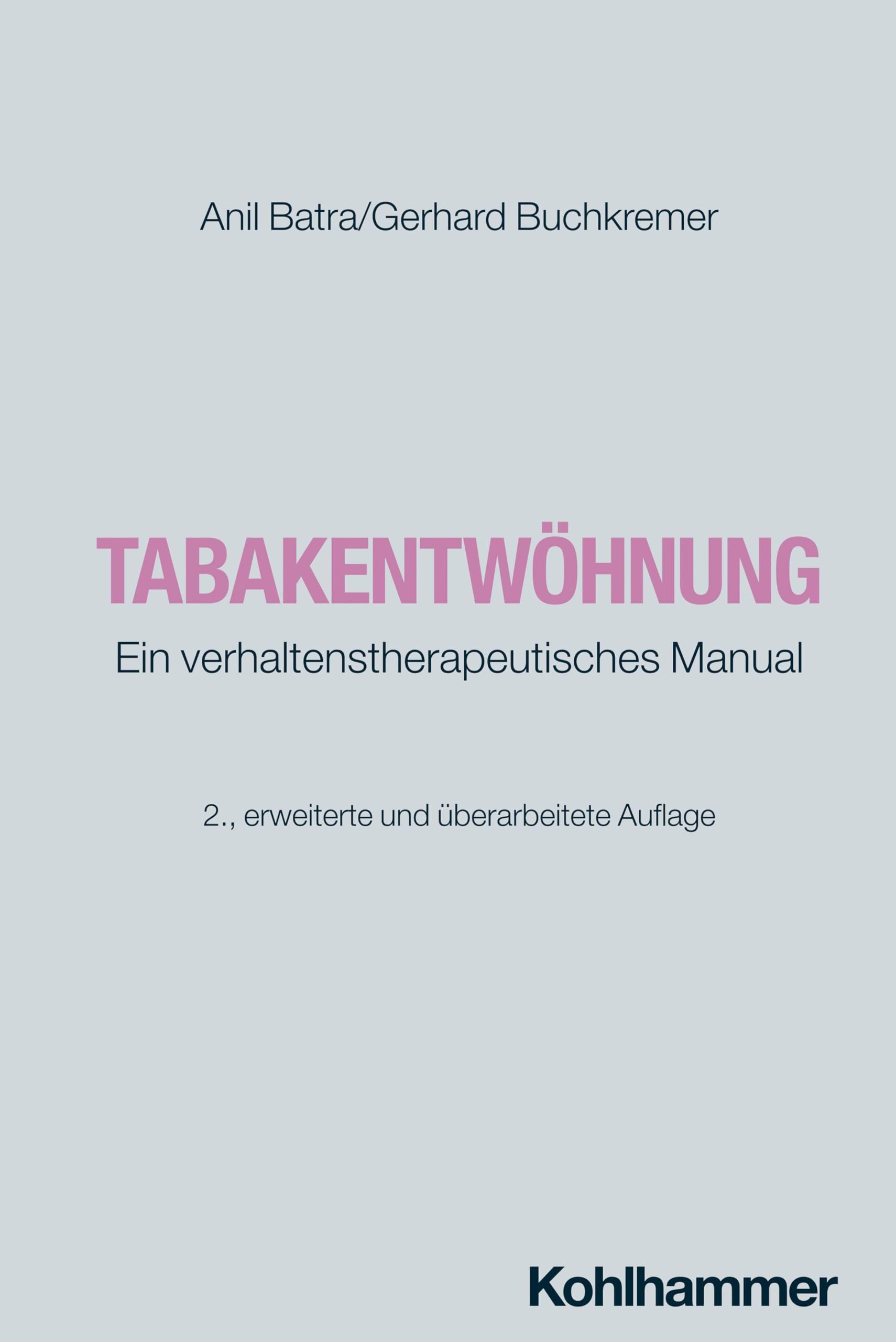 Tabakentwöhnung: Ein verhaltenstherapeutisches Manual (Störungsspezifische Psychotherapie)