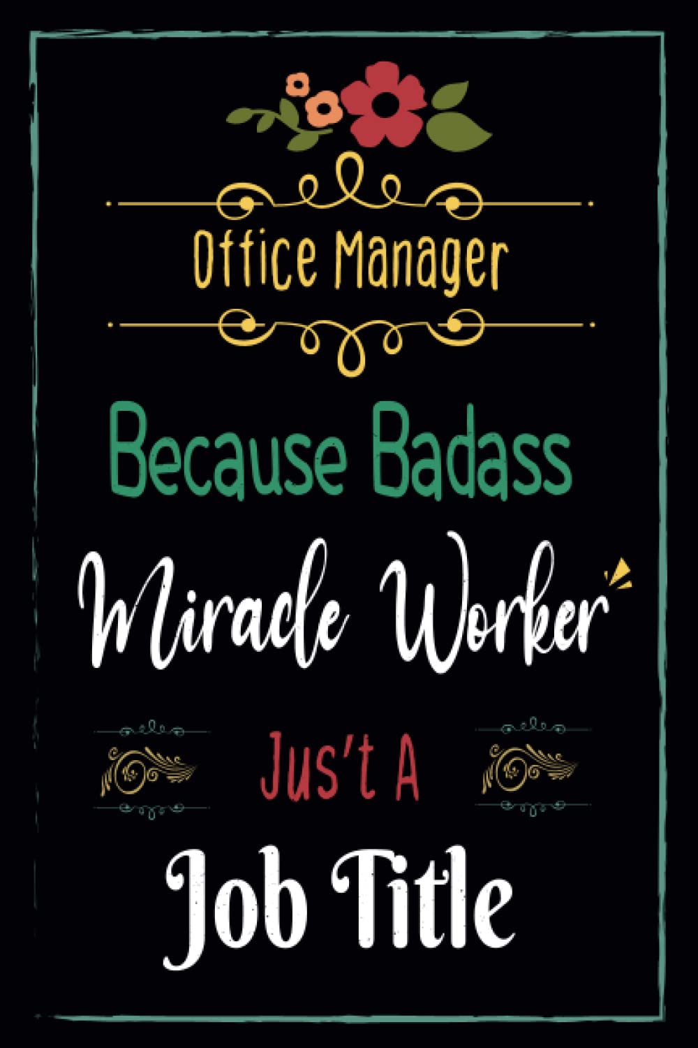 Office Manager Gifts For Women: Men Line Notebook ~ Because Badass Miracle Worker Gift For Job: Appreciation Gifts For Coworkers. This is Great Card for Person in Christmas Halloween Or Birthday