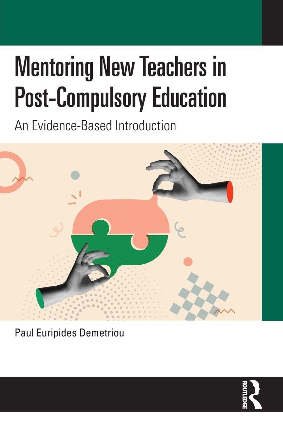 Mentoring New Teachers in Post-Compulsory Education: An Evidence-Based Introduction