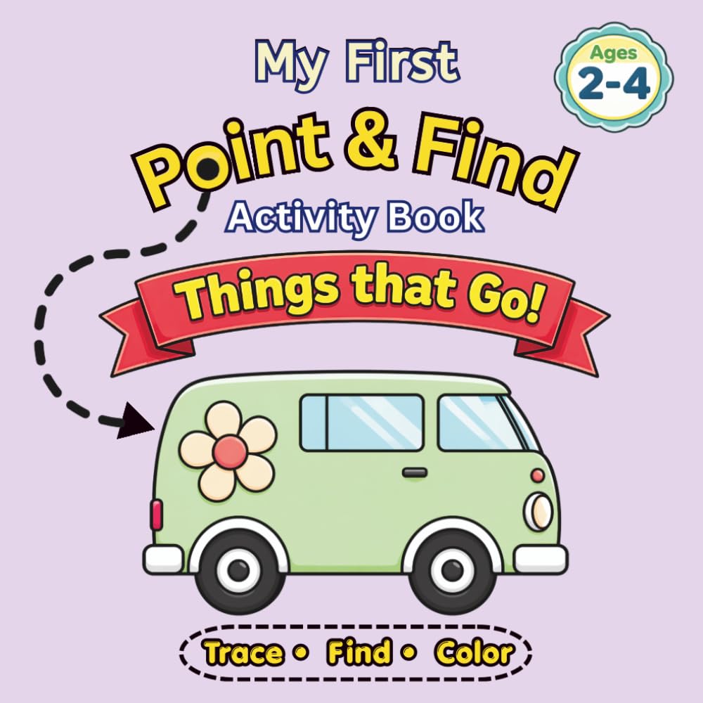 My First Point & Find Activity Book: Things that Go! Point, Trace, Find & Learn. Ages 2-4
