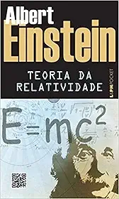 Teoria da Relatividade: Sobre a Teoria da Relatividade Especial e Geral