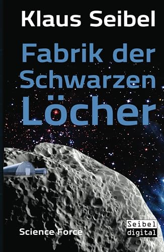 Fabrik der Schwarzen Löcher (Science Force, Band 8)