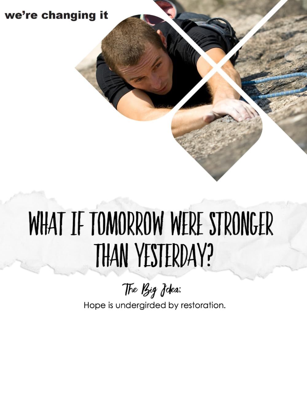 What If Tomorrow Were Stronger Than Yesterday - The We're Changing It Experience