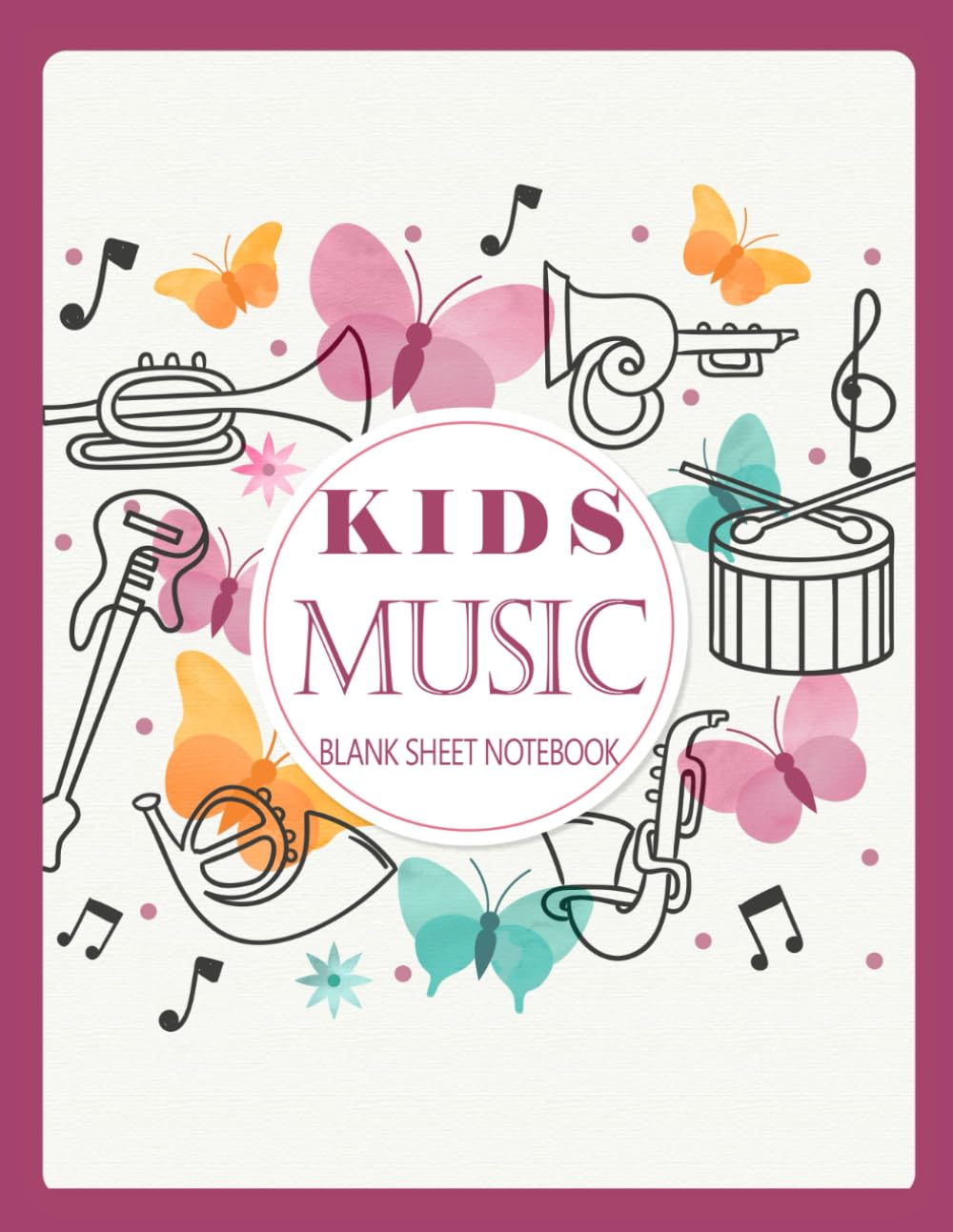 Blank Music Sheet Notebook: 100 Pages Of Wide Staff Paper Perfect For Learning, Blank Manuscript Book With 6 Staves Per Page For Kids