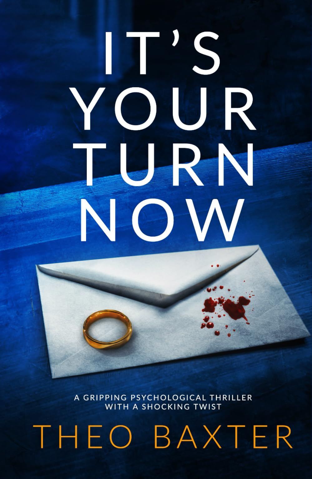 It's Your Turn Now: a gripping psychological thriller with a shocking ...