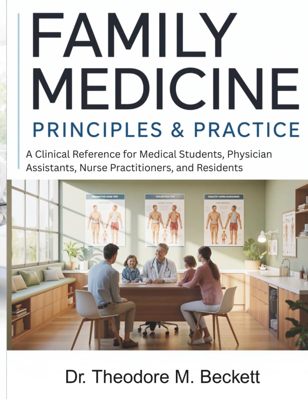 Family Medicine Principles & Practice: A Clinical Reference for Medical Students, Physician Assistants, Nurse Practitioners, and Residents
